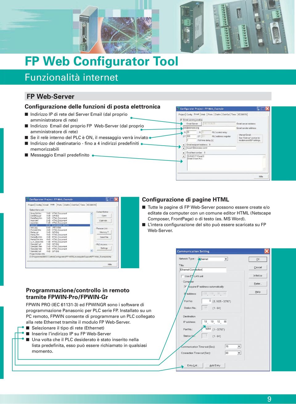 memorizzabili Messaggio Email predefinito Configurazione di pagine HTML Tutte le pagine di FP Web-Server possono essere create e/o editate da computer con un comune editor HTML (Netscape Composer,