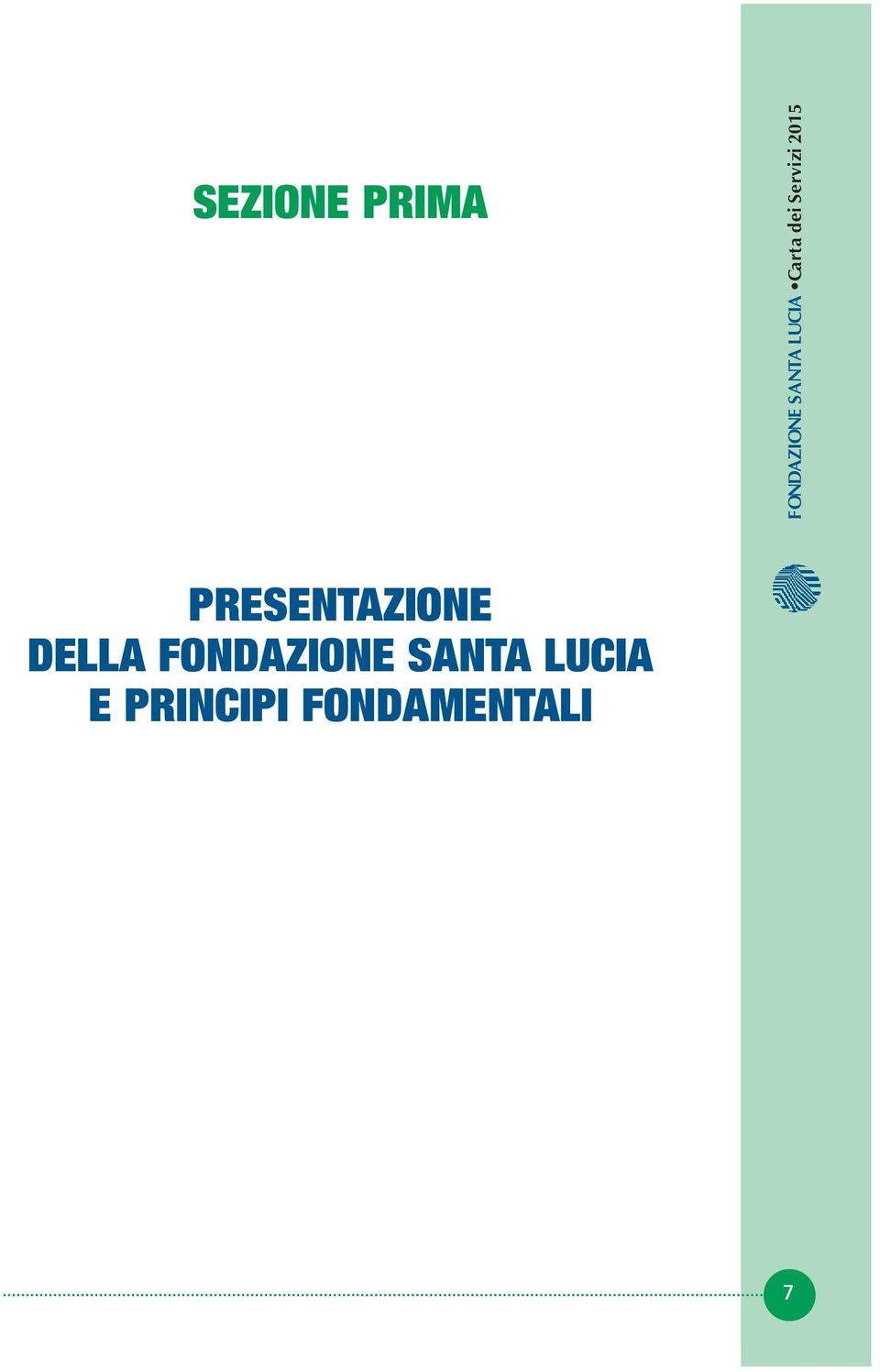 PRESENTAZIONE DELLA FONDAZIONE