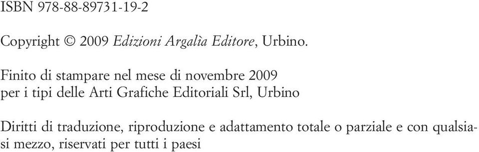 Grafiche Editoriali Srl, Urbino Diritti di traduzione, riproduzione e