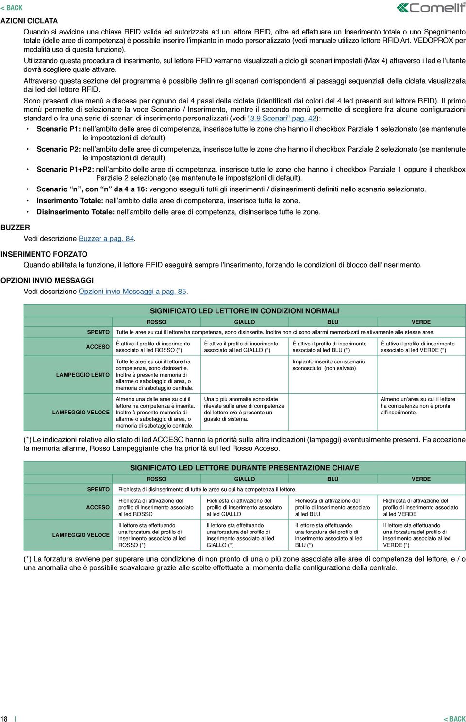 Utilizzando questa procedura di inserimento, sul lettore RFID verranno visualizzati a ciclo gli scenari impostati (Max 4) attraverso i led e l utente dovrà scegliere quale attivare.