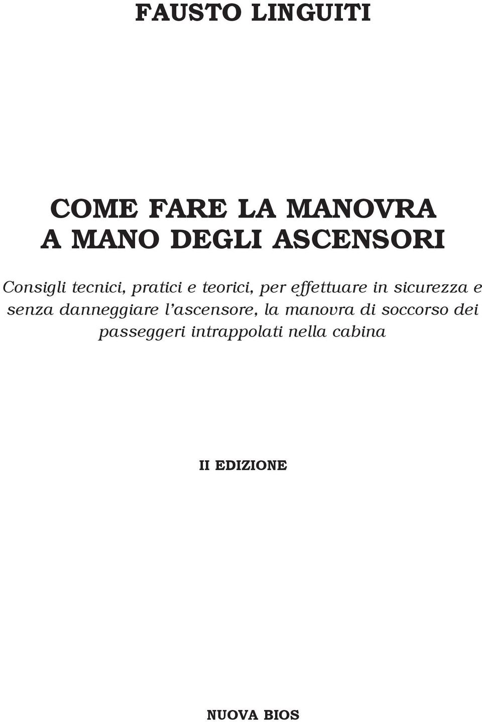 sicurezza e senza danneggiare l ascensore, la manovra di