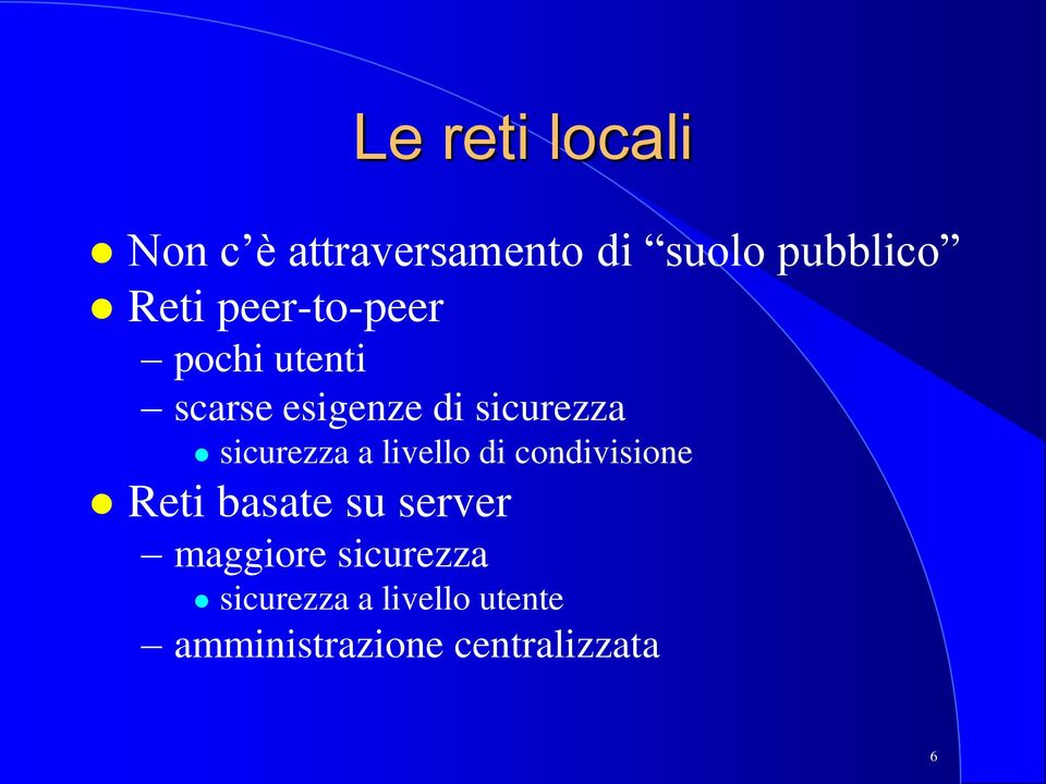 sicurezza a livello di condivisione Reti basate su server