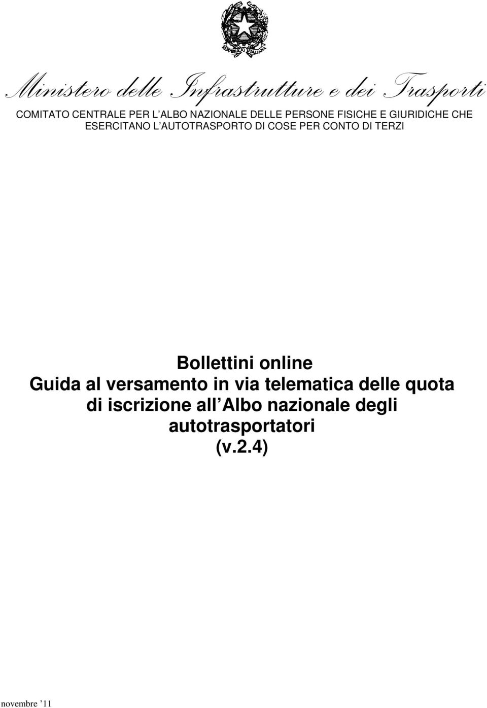 COSE PER CONTO DI TERZI Bollettini online Guida al versamento in via telematica