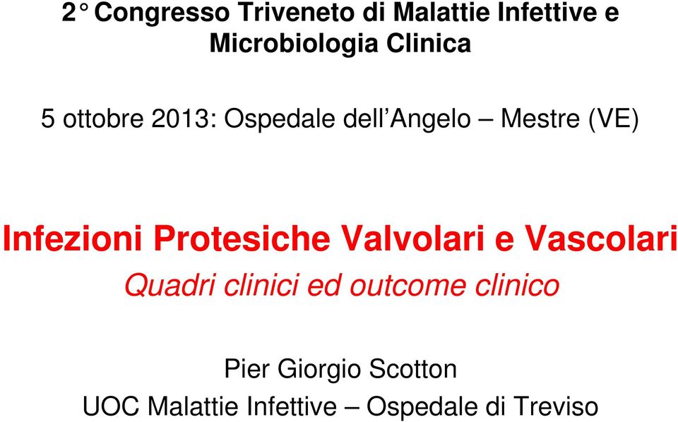 Infezioni Protesiche Valvolari e Vascolari Quadri clinici ed