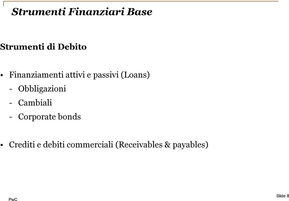 Obbligazioni - Cambiali - Corporate bonds