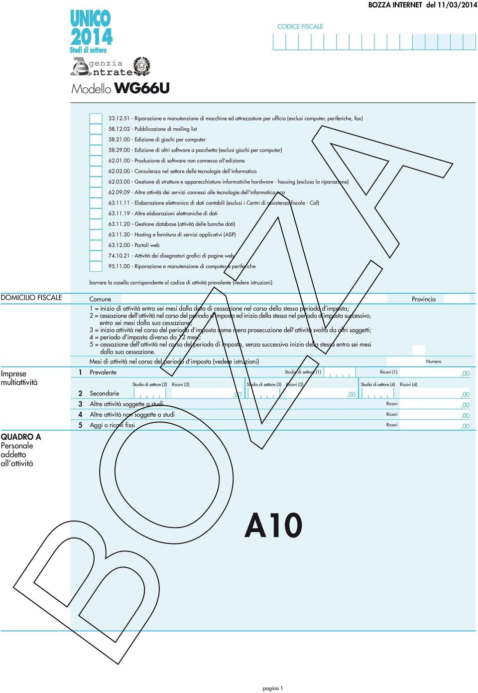 00 - Consulenza nel settore delle tecnologie dell'informatica 62.03.00 - Gestione di strutture e apparecchiature informatiche hardware - housing (esclusa la riparazione) 62.09.