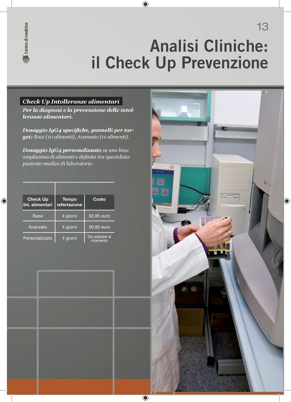 Dosaggio IgG4 personalizzato su una base amplissima di alimenti e definita tra specialistapaziente-medico di