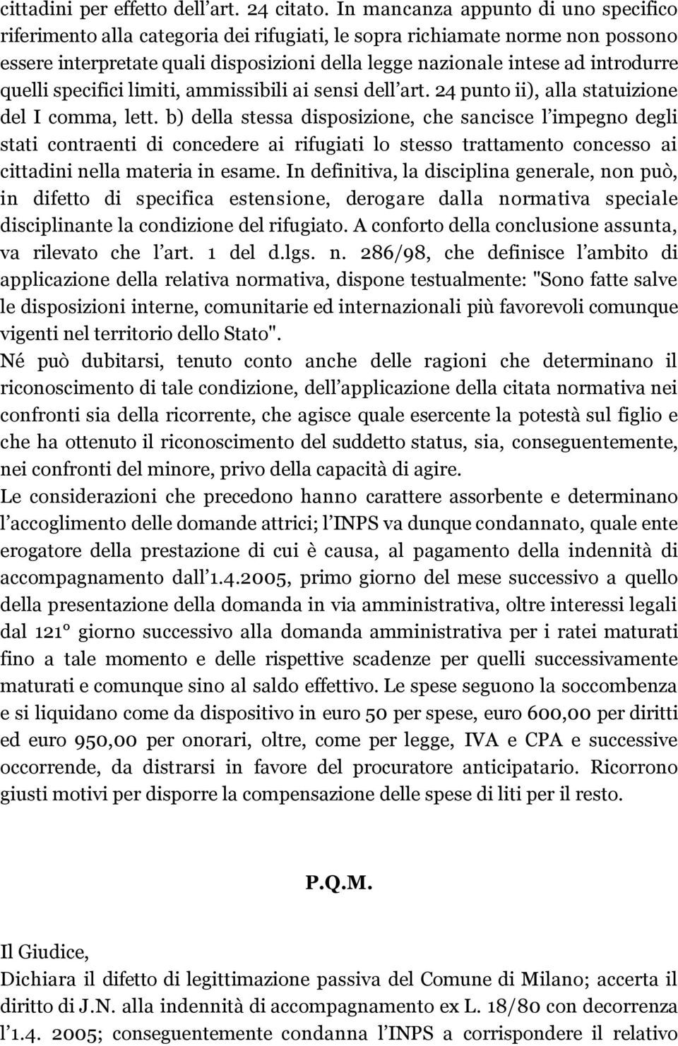 quelli specifici limiti, ammissibili ai sensi dell art. 24 punto ii), alla statuizione del I comma, lett.