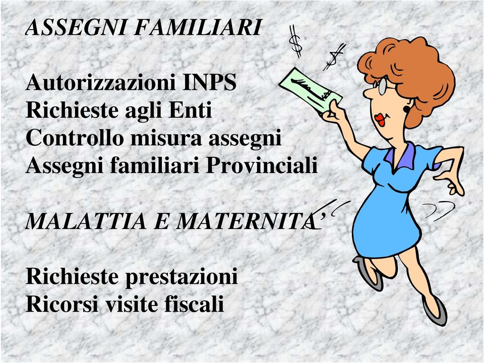 Assegni familiari Provinciali MALATTIA E