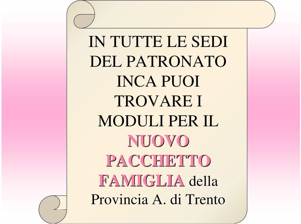 MODULI PER IL NUOVO PACCHETTO