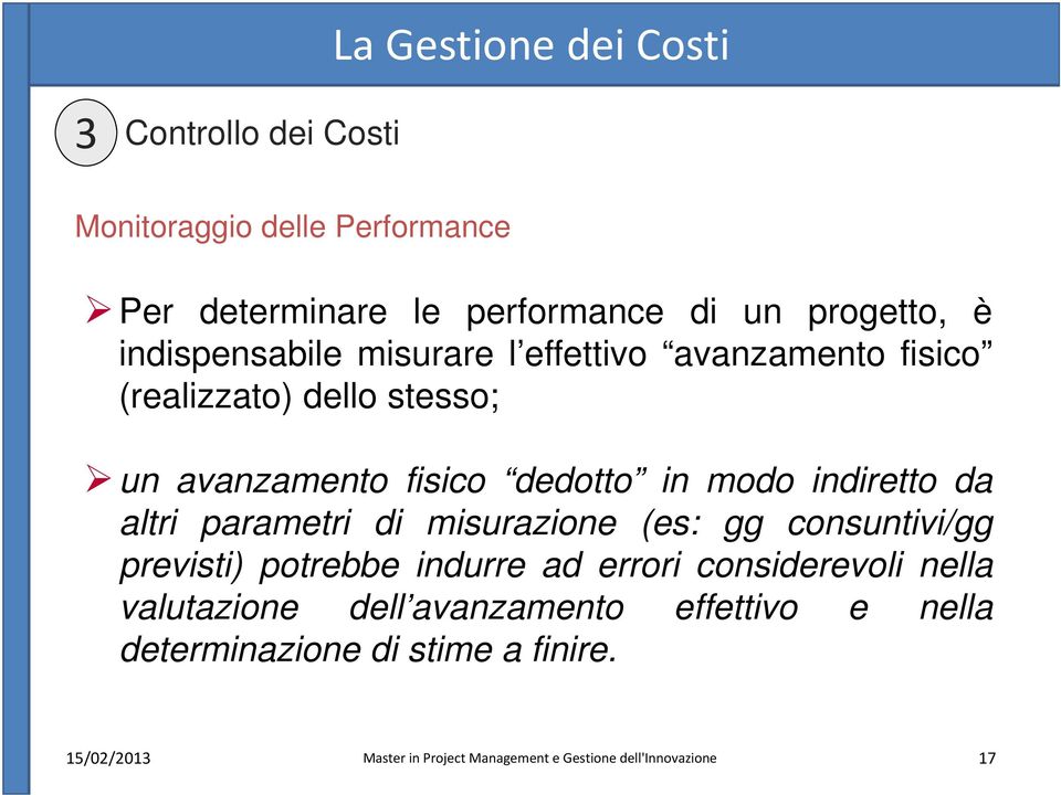 fisico dedotto in modo indiretto da altri parametri di misurazione (es: gg consuntivi/gg previsti) potrebbe