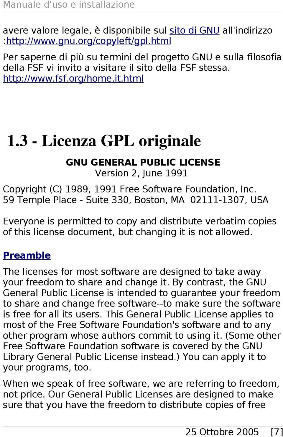 3 Licenza GPL originale GNU GENERAL PUBLIC LICENSE Version 2, June 1991 Copyright (C) 1989, 1991 Free Software Foundation, Inc.