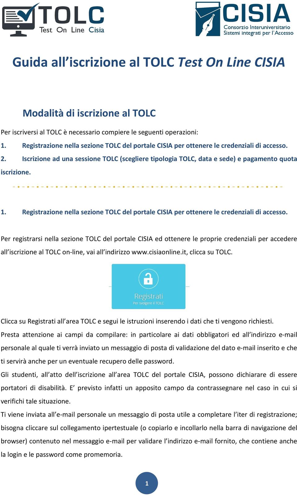 Registrazione nella sezione TOLC del portale CISIA per ottenere le credenziali di accesso.