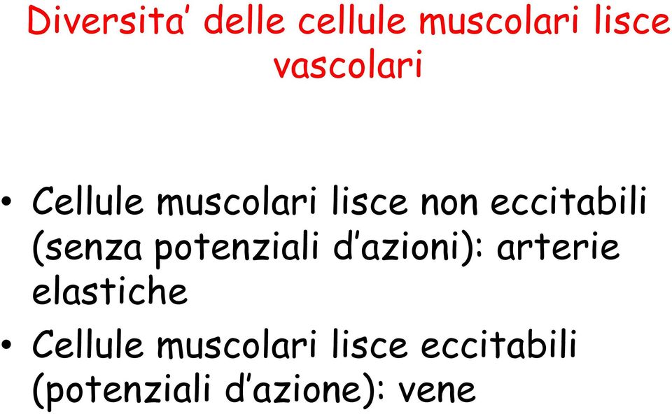 potenziali d azioni): arterie elastiche Cellule