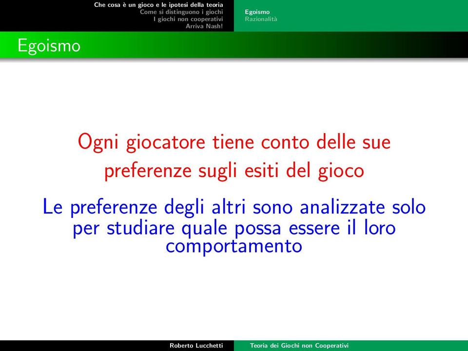 preferenze sugli esiti del gioco Le preferenze degli altri