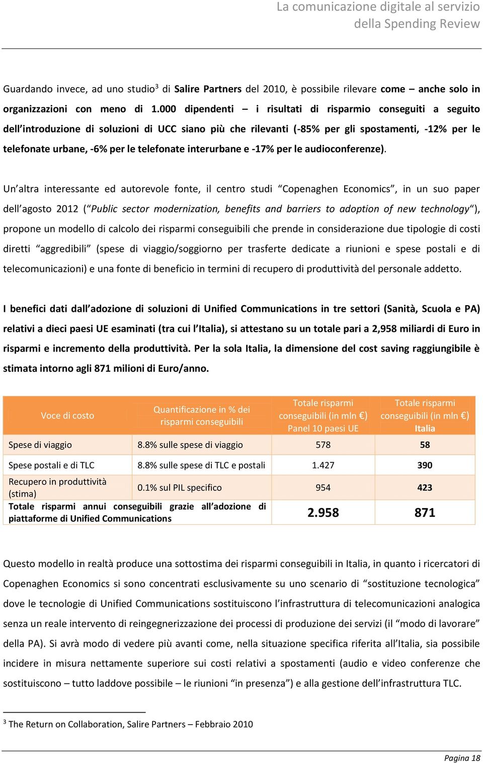 telefonate interurbane e -17% per le audioconferenze).