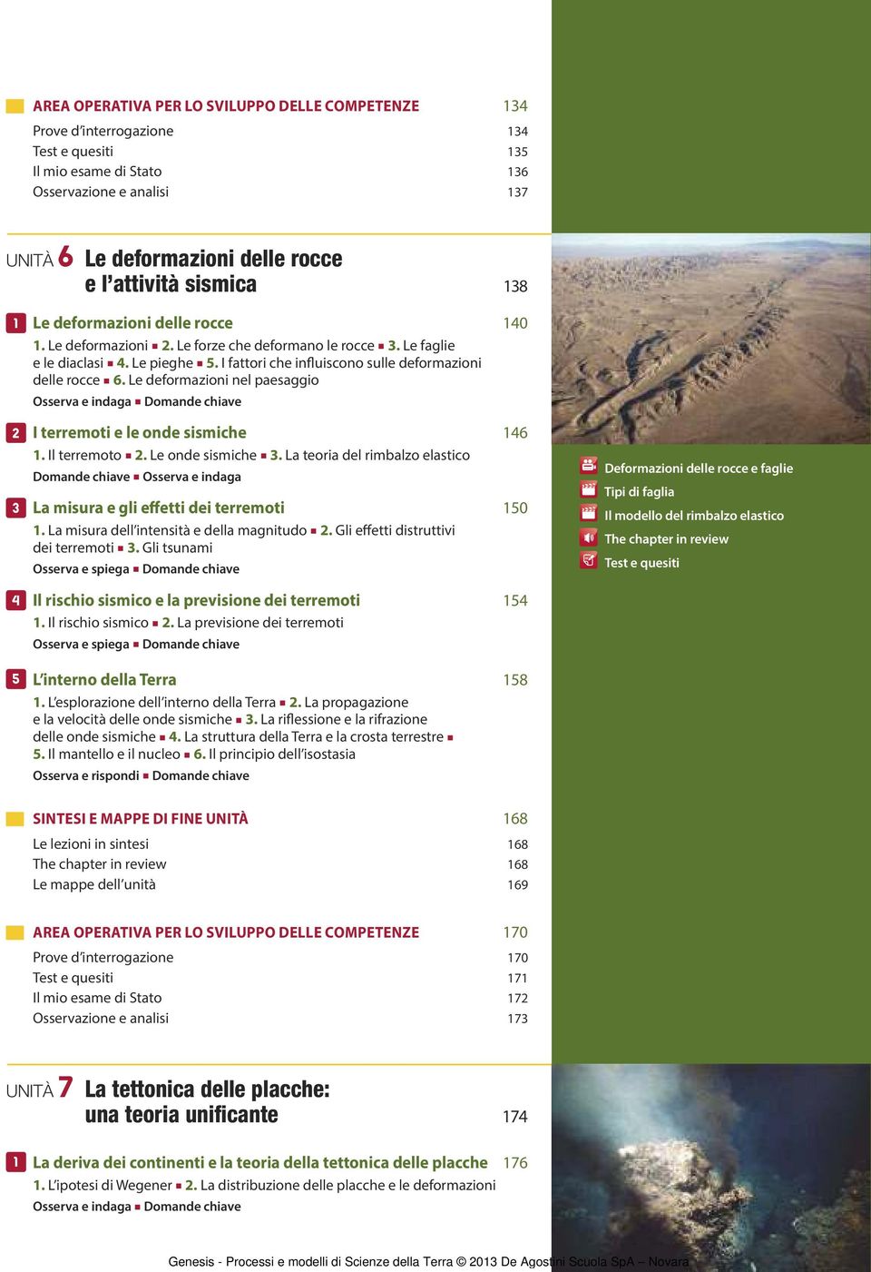 Le deformazioni nel paesaggio Osserva e indaga π Domande chiave I terremoti e le onde sismiche 46. Il terremoto π. Le onde sismiche π.