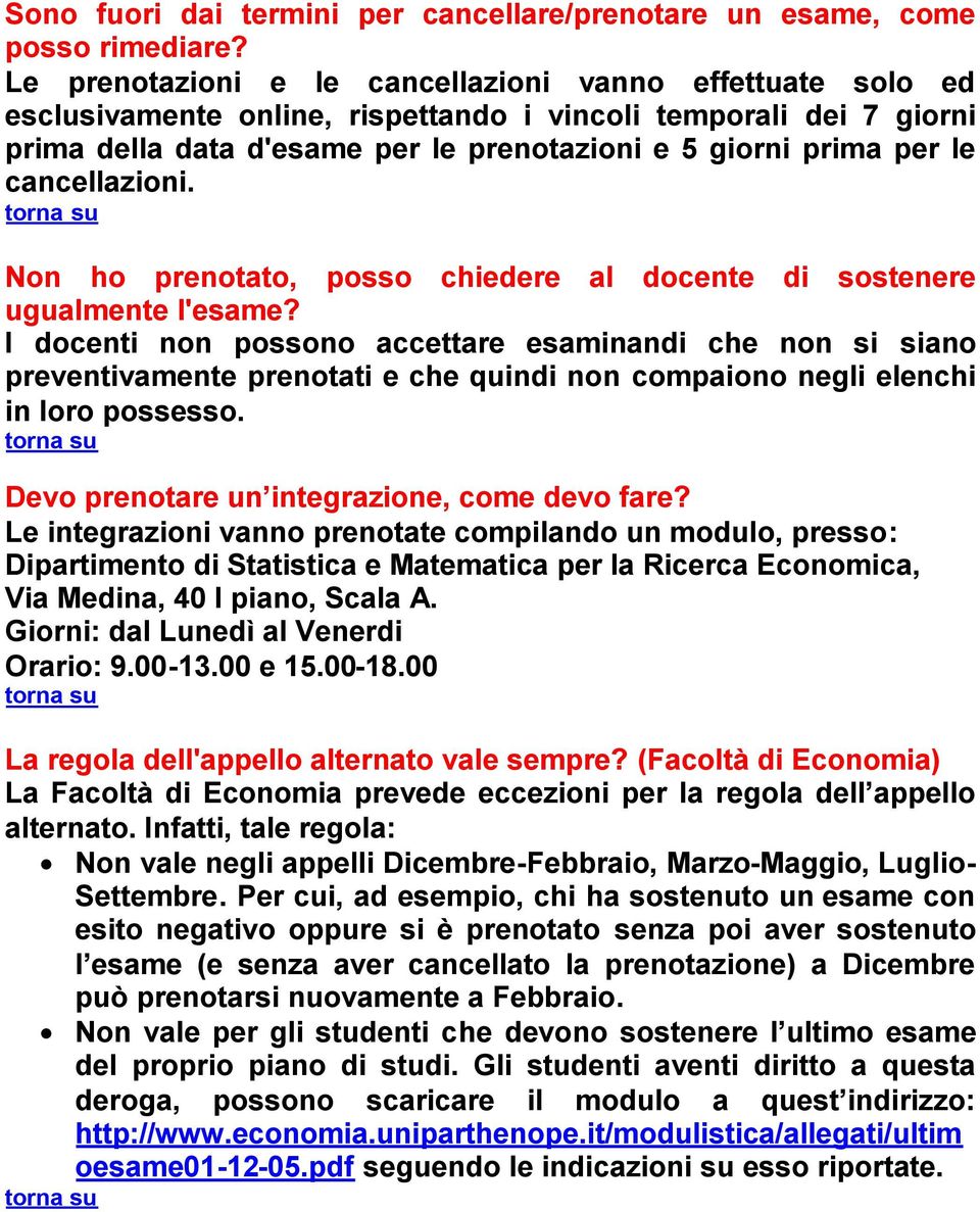 cancellazioni. Non ho prenotato, posso chiedere al docente di sostenere ugualmente l'esame?