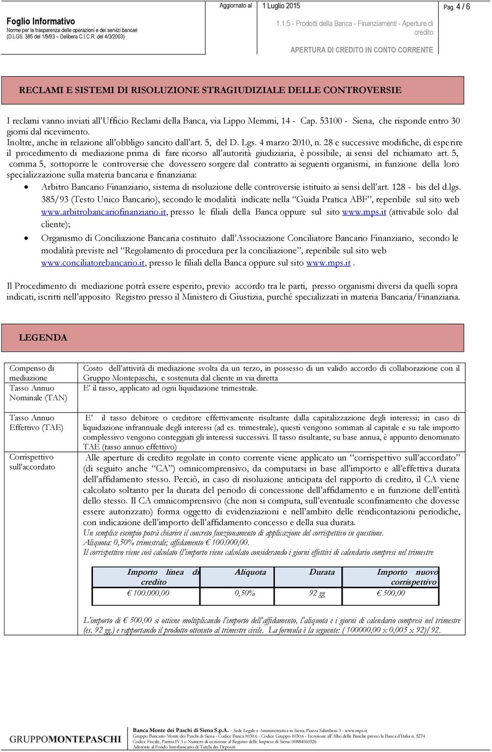 28 e successive modifiche, di esperire il procedimento di mediazione prima di fare ricorso all autorità giudiziaria, è possibile, ai sensi del richiamato art.