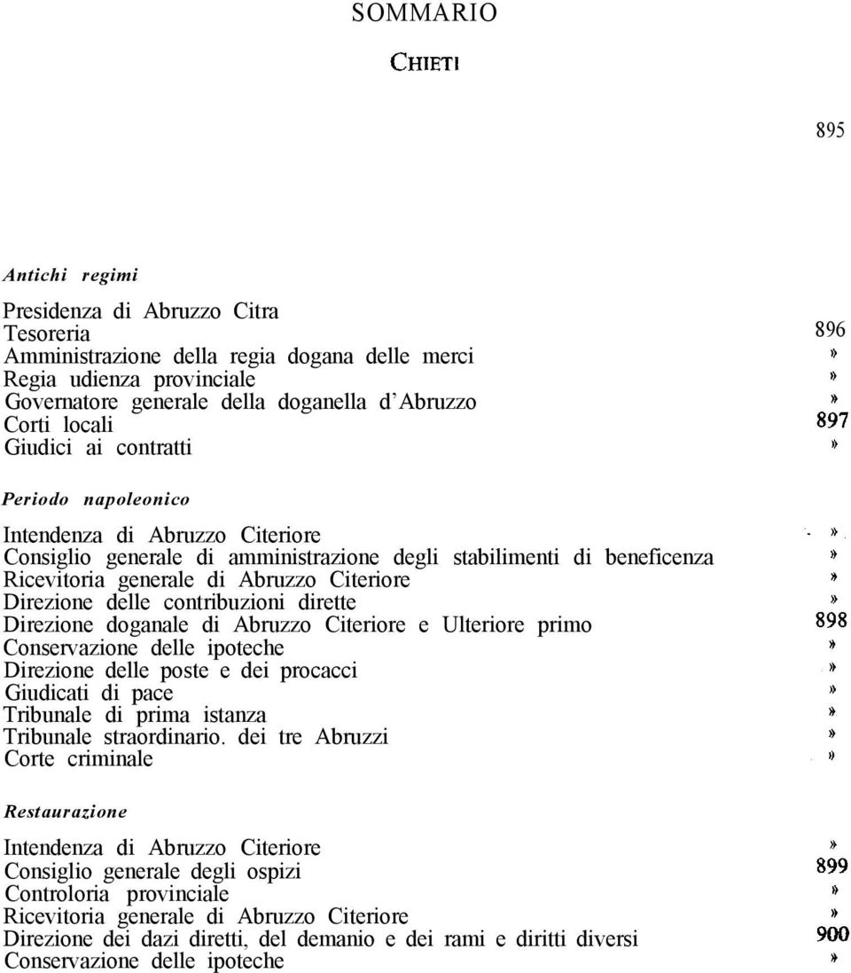 Citeriore Direzione delle contribuzioni dirette Direzione doganale di Abruzzo Citeriore e Ulteriore primo Conservazione delle ipoteche Direzione delle poste e dei procacci Giudicati di pace Tribunale