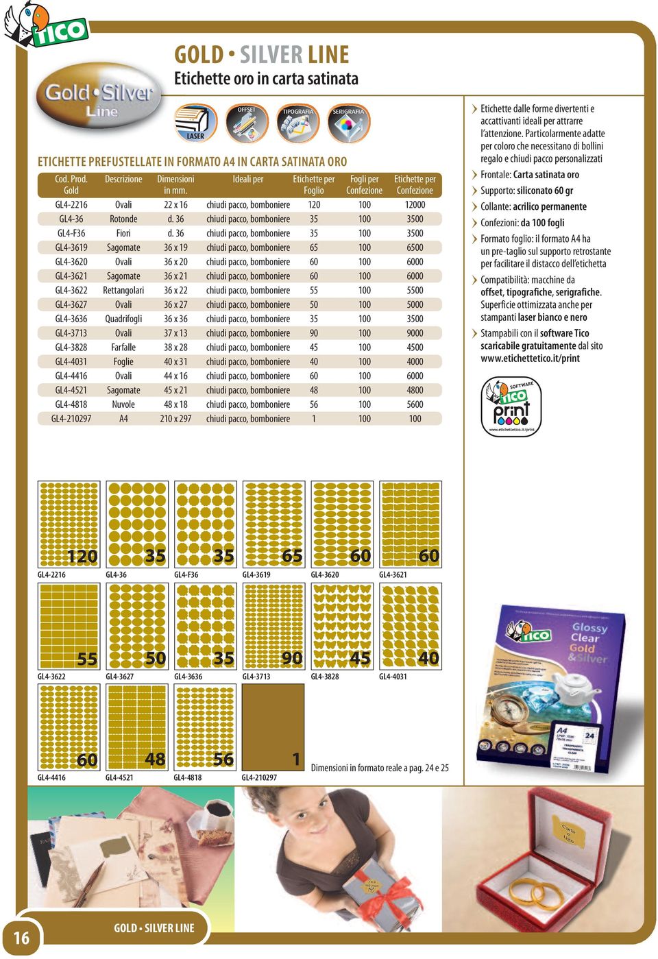 Rettangolari Ovali Quadrifogli Ovali Farfalle Foglie Ovali Sagomate Nuvole A4 35 20 Gl4-226 Gl4-36 6 65 Gl4-369 35 GOLD SILVER LINE Gl4-362 45 Gl4-32 Gl4-20297 Etichette per Confezione 2000 3500 3500