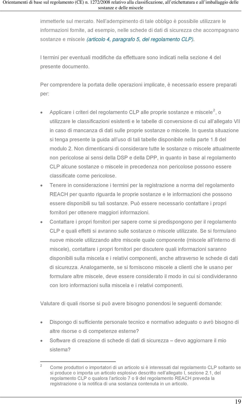 regolamento CLP). I termini per eventuali modifiche da effettuare sono indicati nella sezione 4 del presente documento.