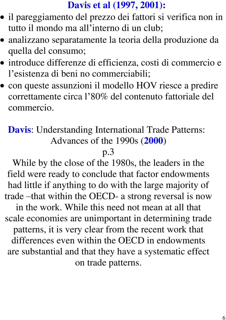 fattoriale del commercio. Davis: Understanding International Trade Patterns: Advances of the 1990s (2000) p.