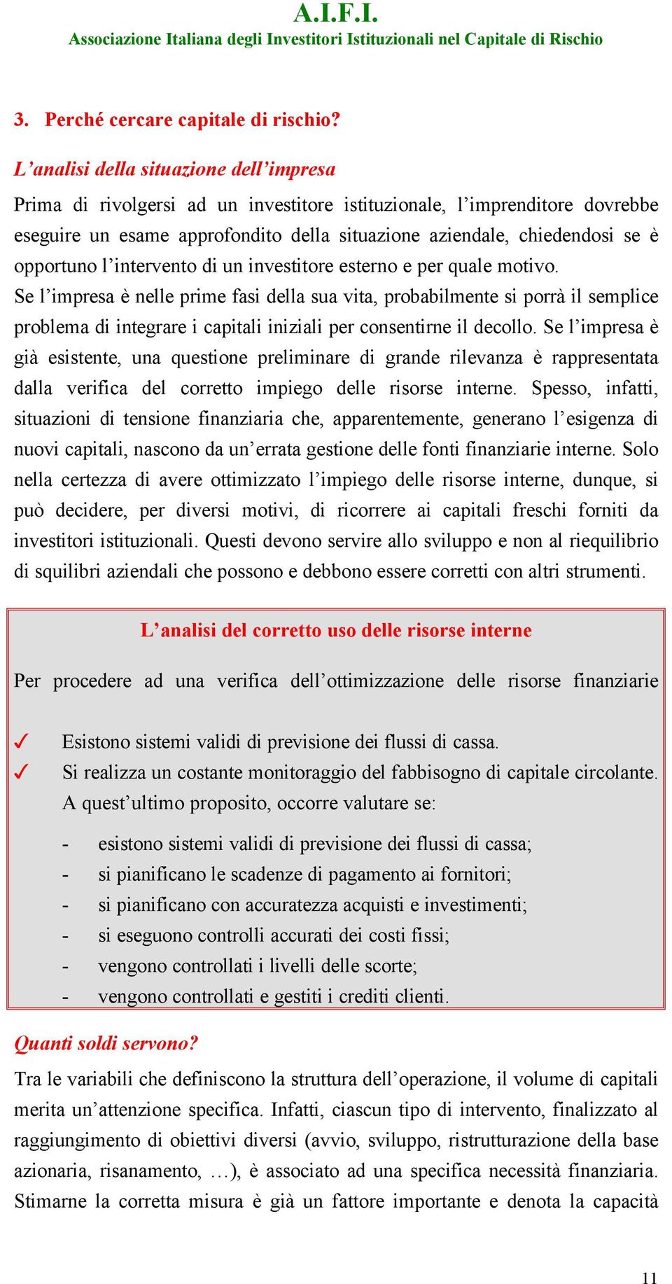 opportuno l intervento di un investitore esterno e per quale motivo.