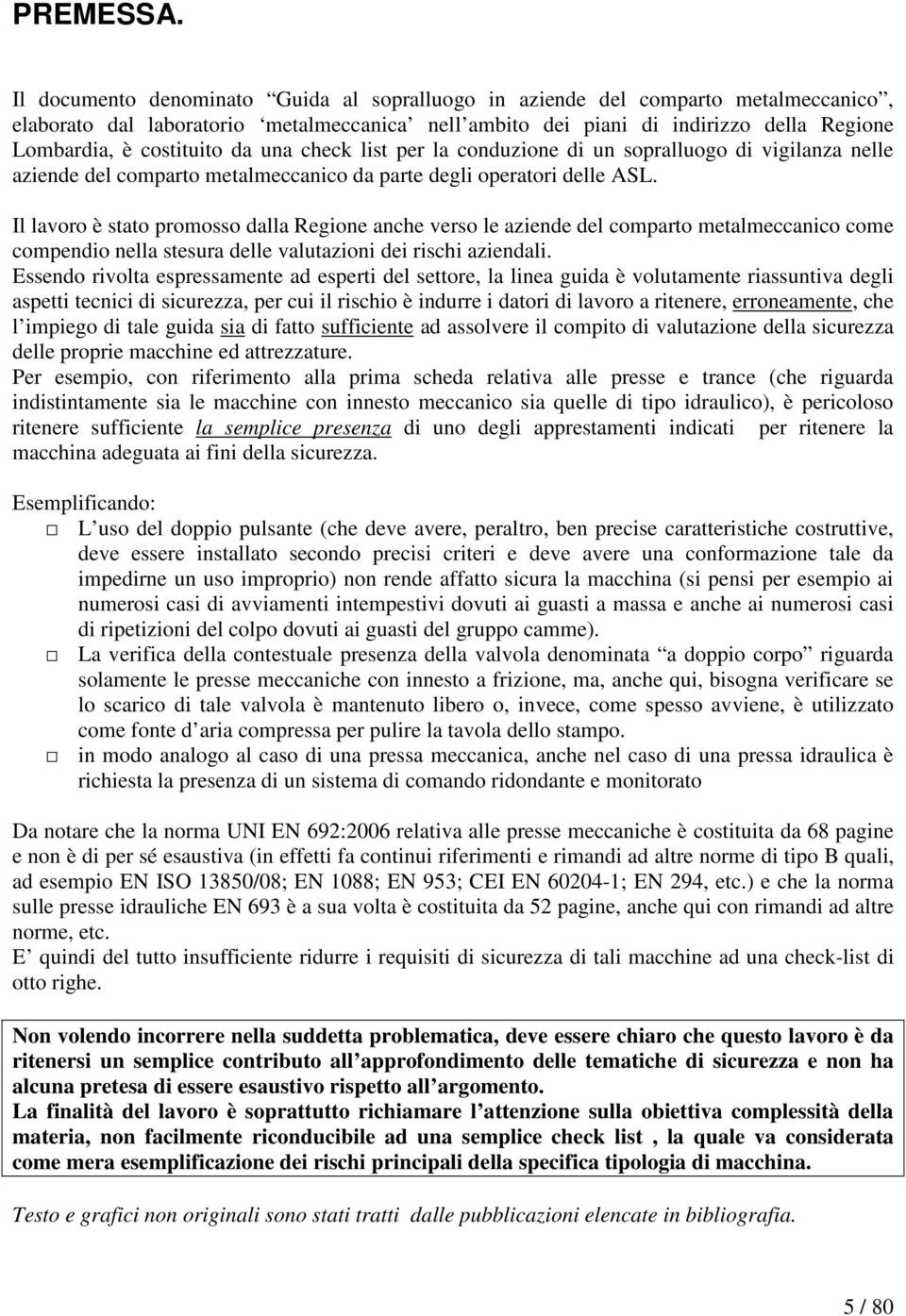 da una check list per la conduzione di un sopralluogo di vigilanza nelle aziende del comparto metalmeccanico da parte degli operatori delle ASL.