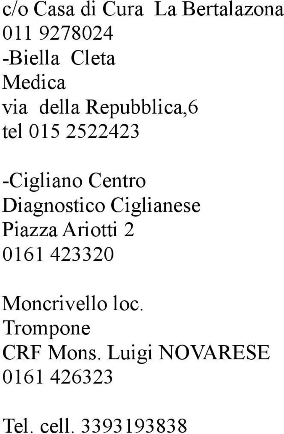 Diagnostico Ciglianese Piazza Ariotti 2 0161 423320 Moncrivello