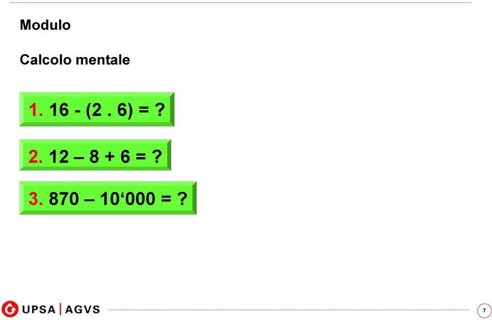 2. 12 8 + 6 =? 3.