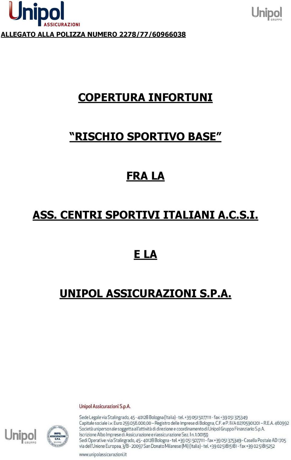 RISCHIO SPORTIVO BASE FRA LA ASS.