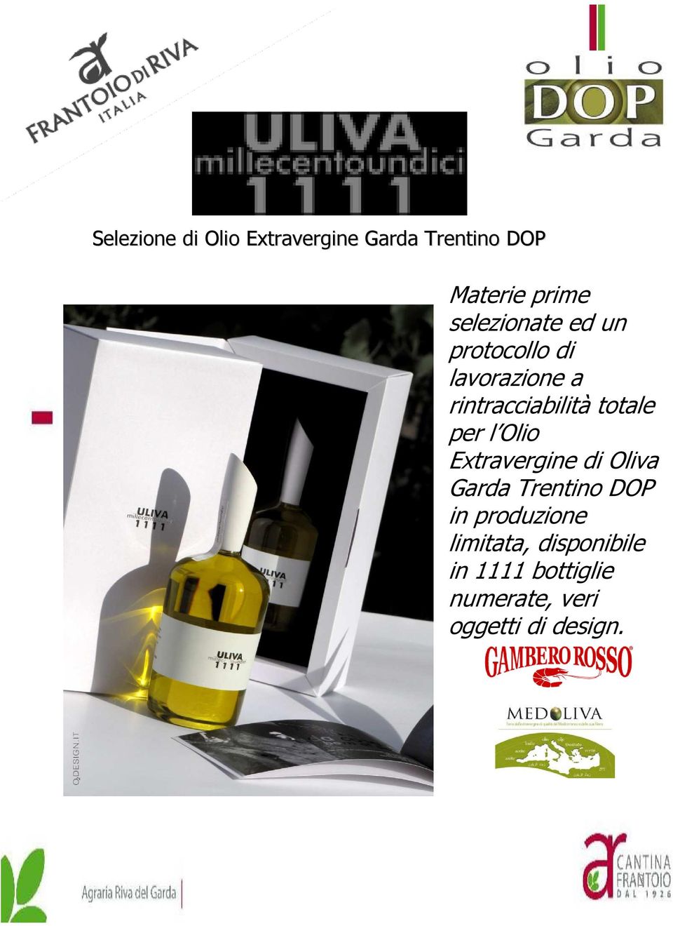 totale per l Olio Extravergine di Oliva Garda Trentino DOP in