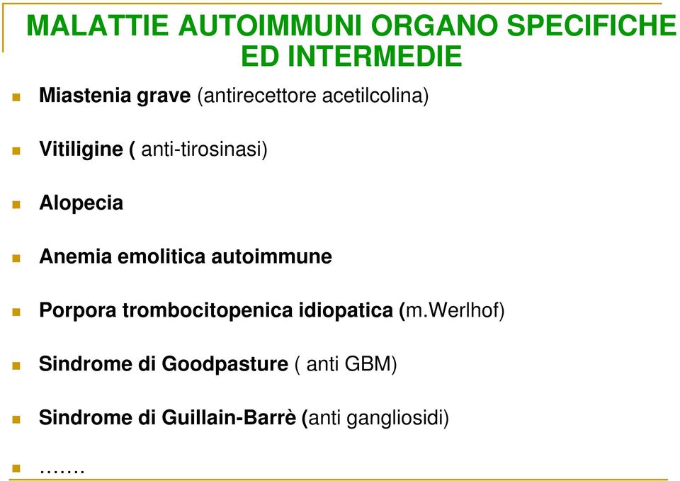 Anemia emolitica autoimmune Porpora trombocitopenica idiopatica (m.