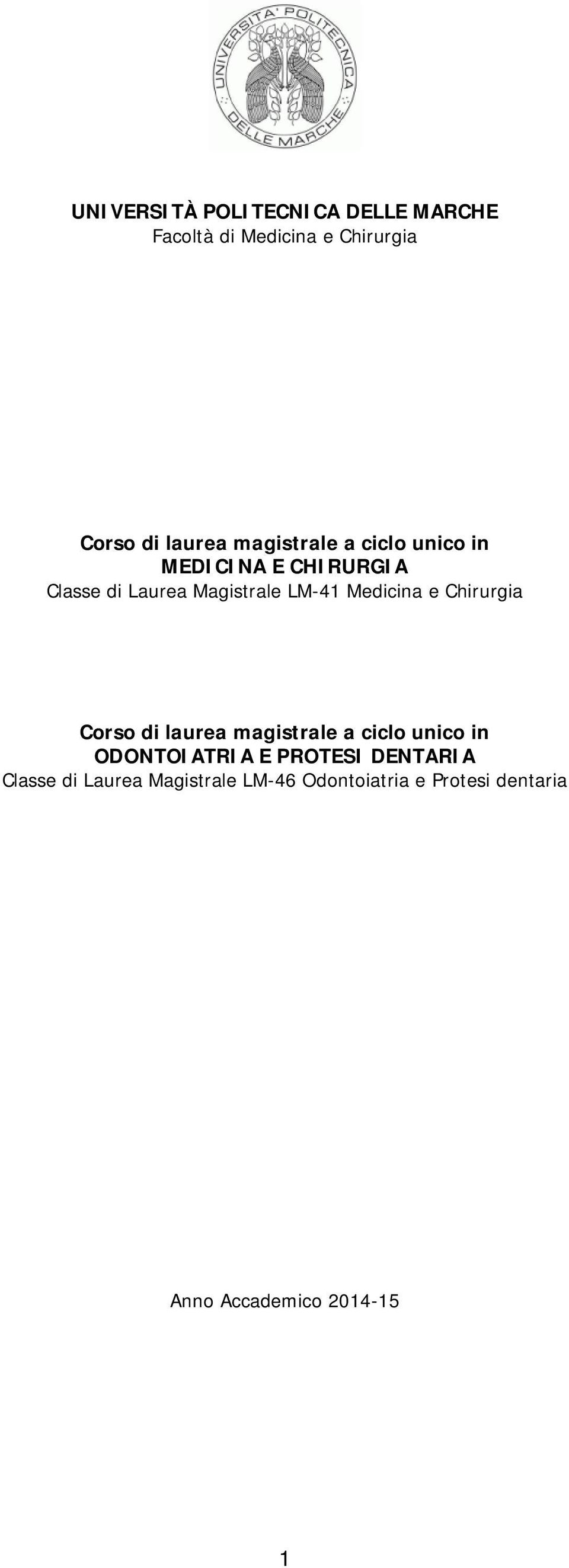 Medicina e Chirurgia Corso di laurea magistrale a ciclo unico in ODONTOIATRIA E PROTESI