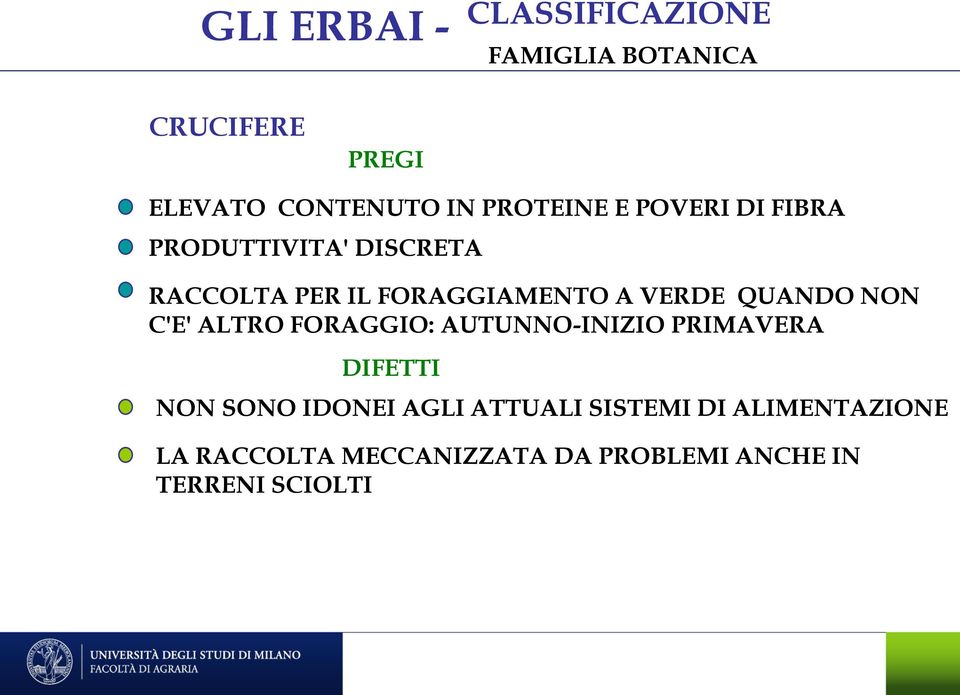 QUANDO NON C'E' ALTRO FORAGGIO: AUTUNNO-INIZIO PRIMAVERA DIFETTI NON SONO IDONEI AGLI