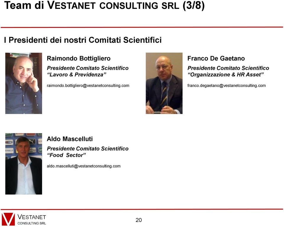 com Franco De Gaetano Presidente Comitato Scientifico Organizzazione & HR Asset franco.