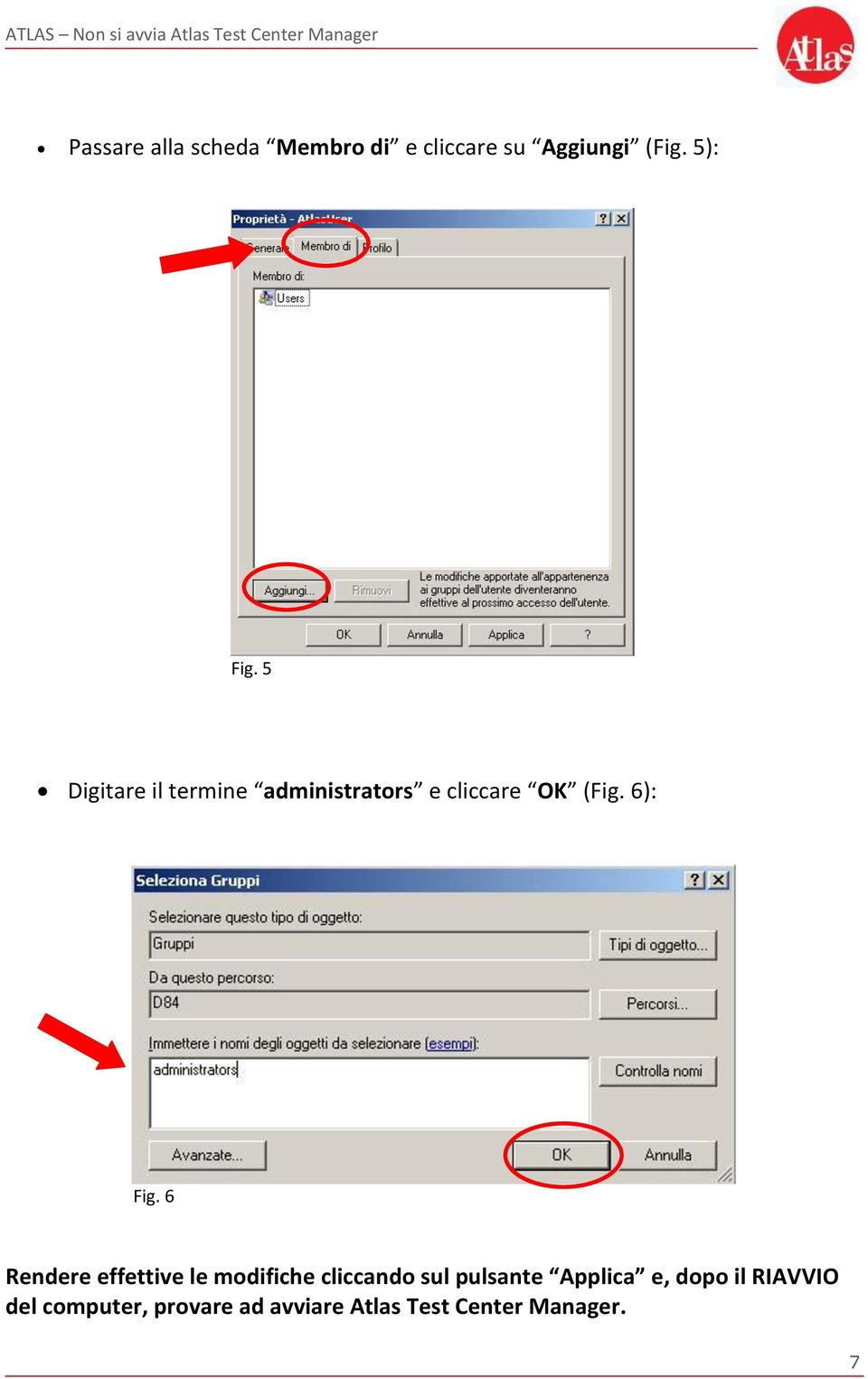 6 Rendere effettive le modifiche cliccando sul pulsante Applica e,