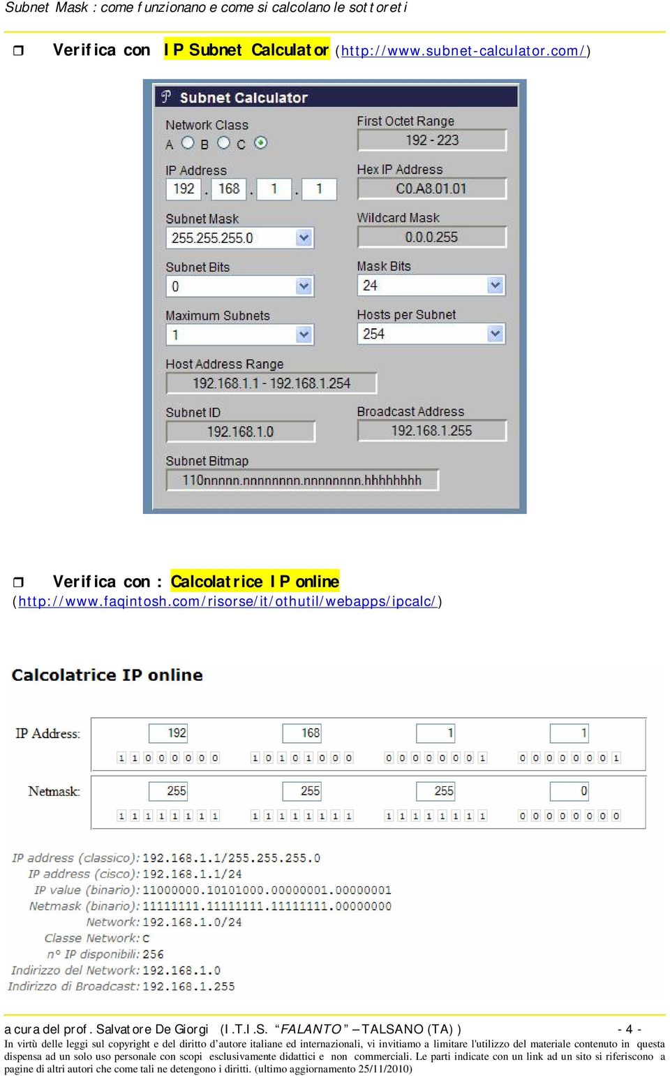 com/) Verifica con : Calcolatrice IP online (http://www.