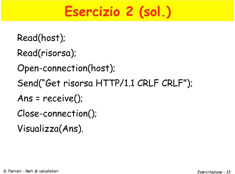 Open-connection(host); Send( Get risorsa