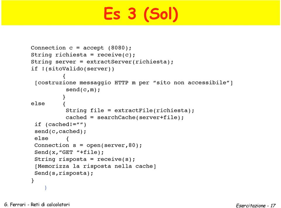 extractfile(richiesta); cached = searchcache(server+file); if (cached!