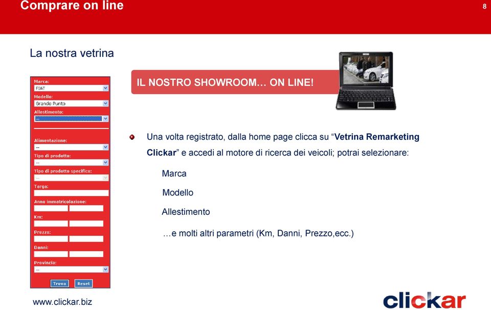 Remarketing Clickar e accedi al motore di ricerca dei veicoli;