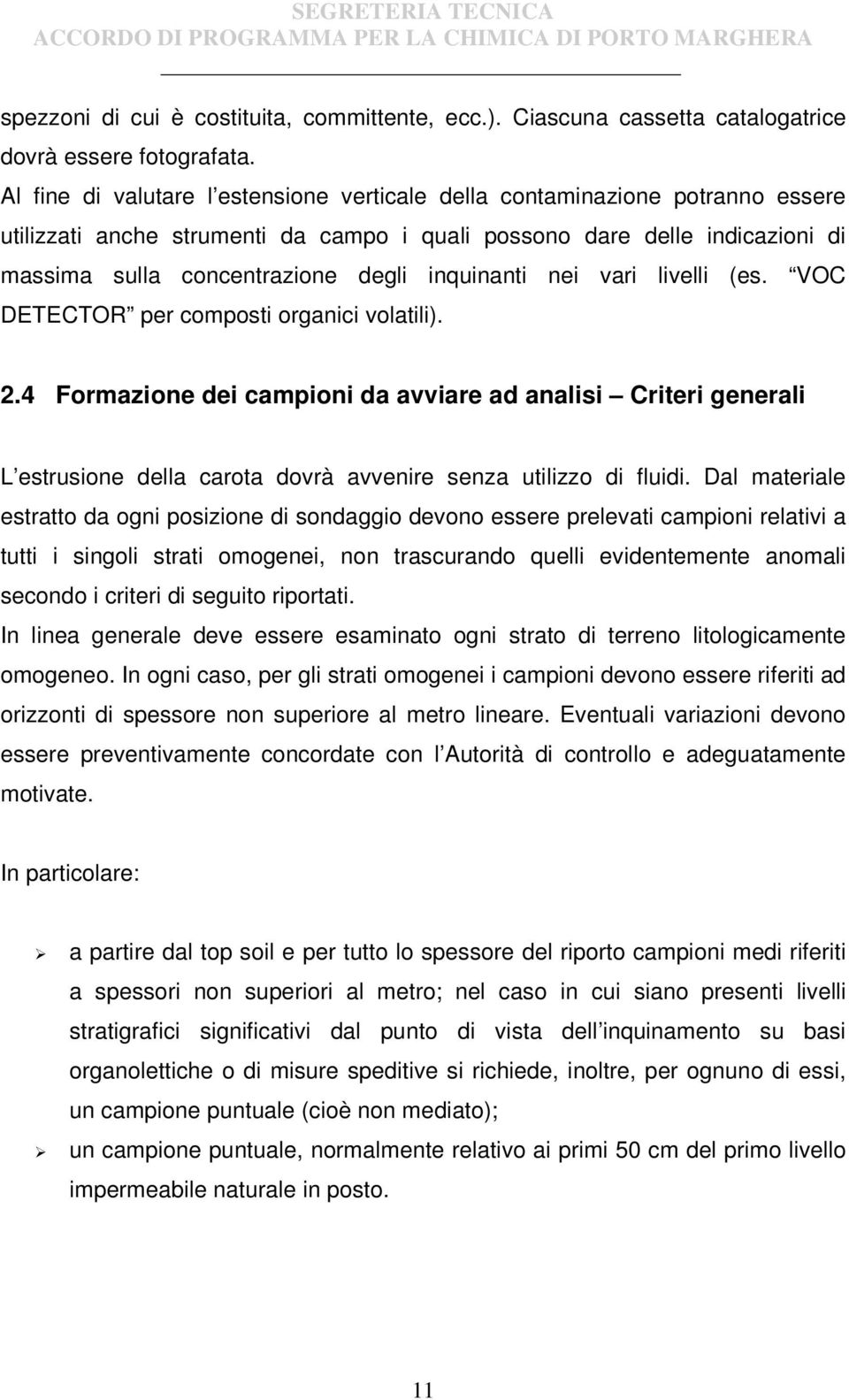 inquinanti nei vari livelli (es. VOC DETECTOR per composti organici volatili). 2.