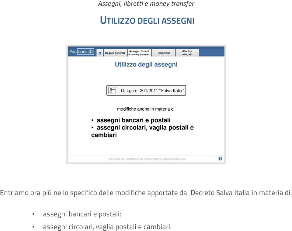 201/2011 Salva Italia modifiche anche in materia di assegni bancari e postali assegni circolari, vaglia postali e