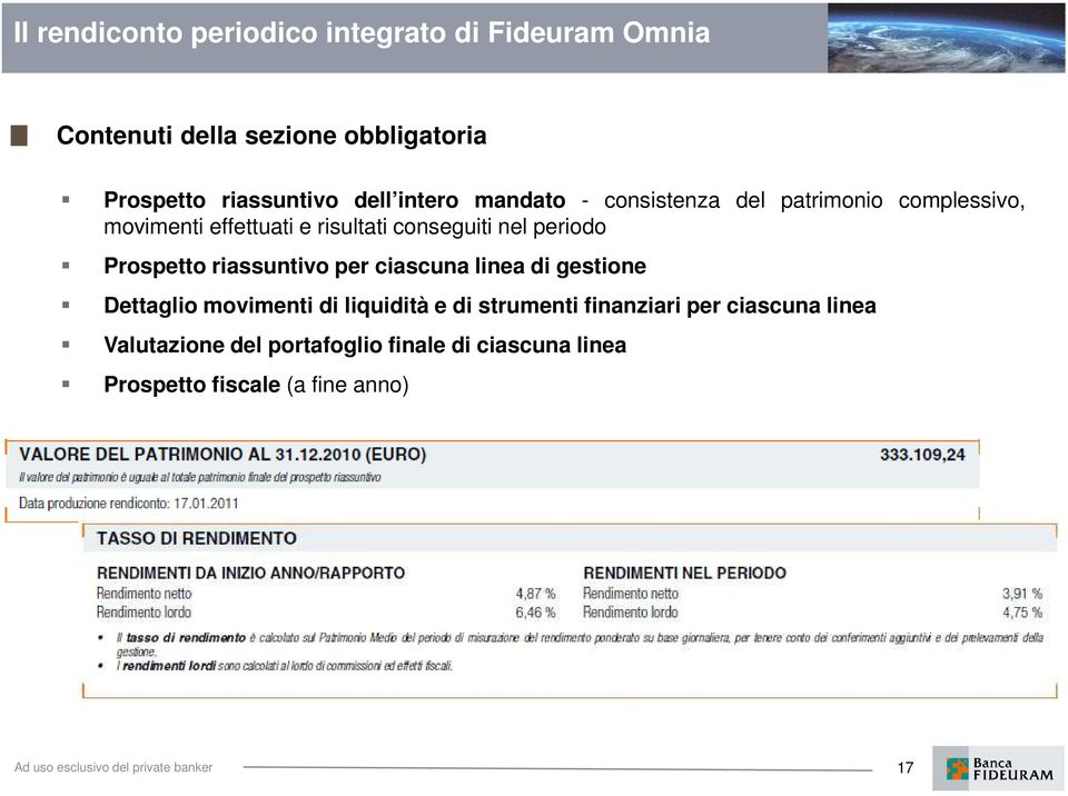 Prospetto riassuntivo per ciascuna linea di gestione Dettaglio movimenti di liquidità e di strumenti finanziari per