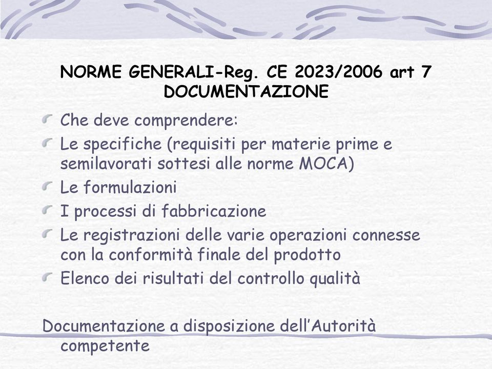 prime e semilavorati sottesi alle norme MOCA) Le formulazioni I processi di fabbricazione Le