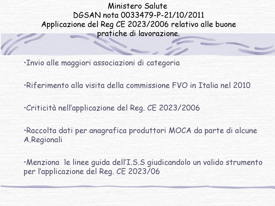 Invio alle maggiori associazioni di categoria Riferimento alla visita della commissione FVO in Italia nel 2010