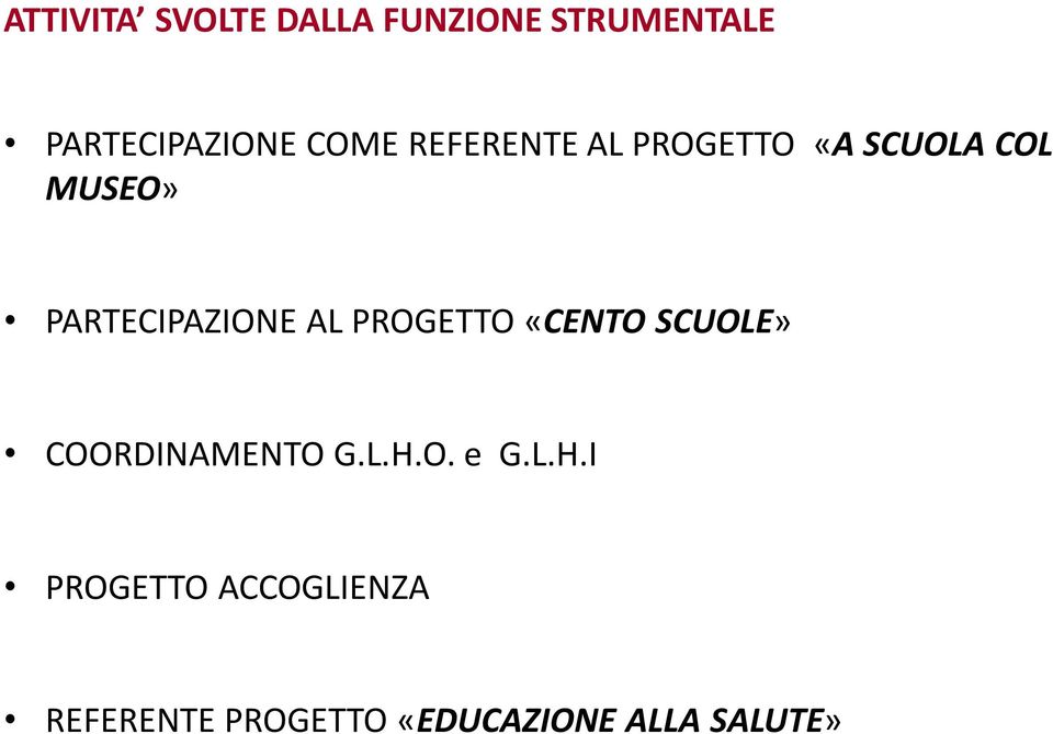 PARTECIPAZIONE AL PROGETTO «CENTO SCUOLE» COORDINAMENTO G.L.H.