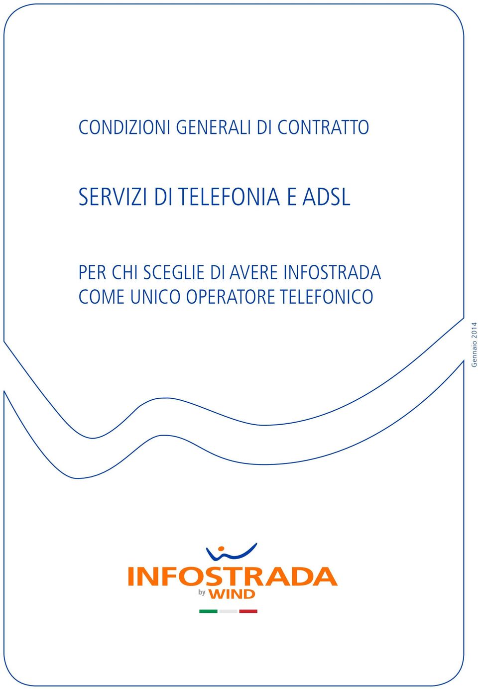 E ADSL PER CHI SCEGLIE DI AVERE