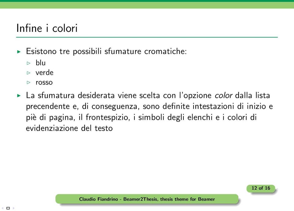 e, di conseguenza, sono definite intestazioni di inizio e piè di pagina, il